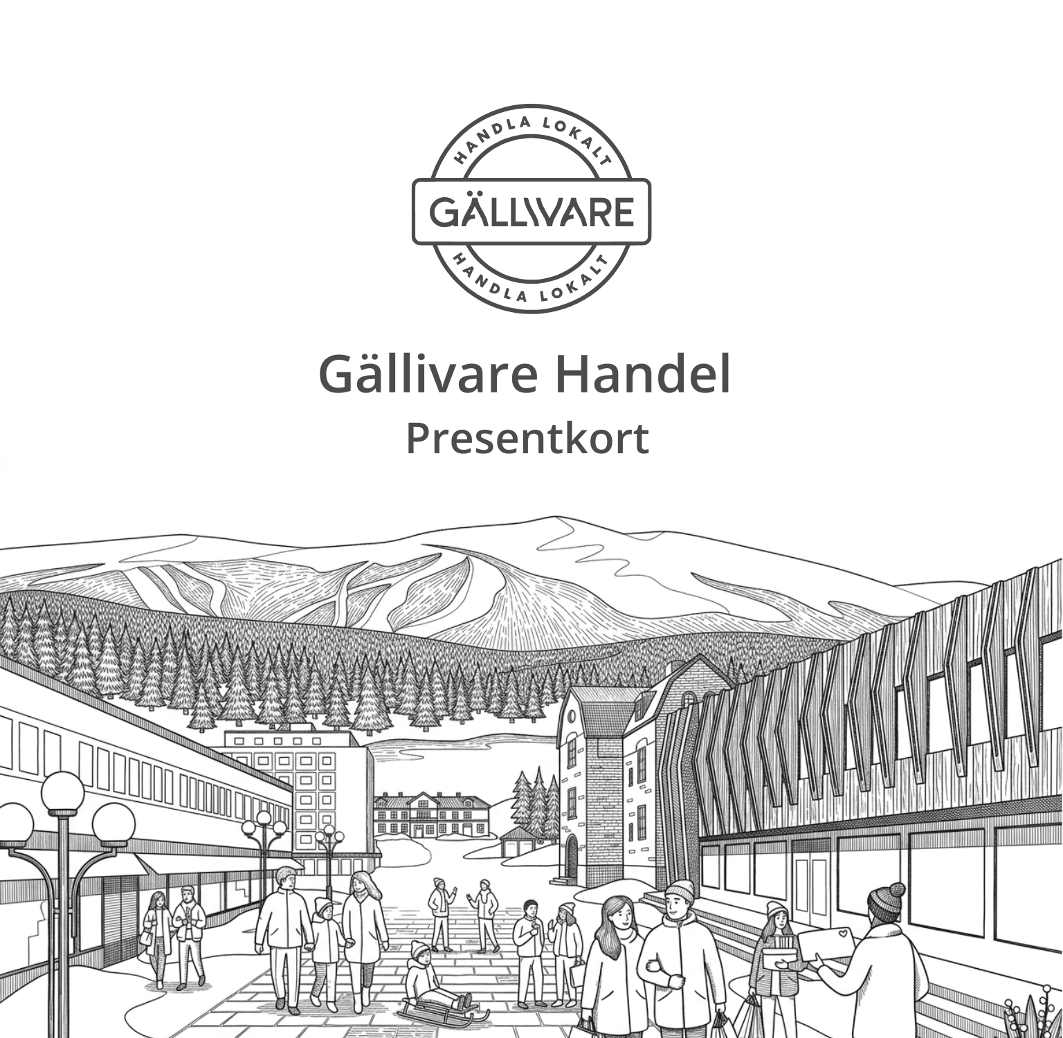 Gällivare Handels presentkort — tecknad vy över Gällivare centrum med fjället i bakgrunden, stämpeln Handla lokalt Gällivare och texten Gällivare Handel Presentkort.
